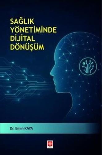 Sağlık Yönetiminde Dijital Dönüşüm | Kitap Ambarı