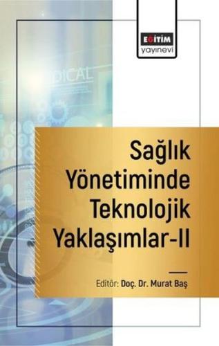 Sağlık Yönetiminde Teknolojk Yaklaşımlar 2 | Kitap Ambarı