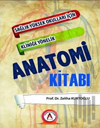 Sağlık Yüksek Okulları İçin Kliniğe Yönelik Anatomi Kitabı | Kitap Amb