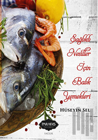 Sağlıklı Nesiller İçin Balık Yemekleri | Kitap Ambarı