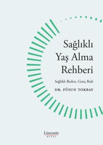 Sağlıklı Yaş Alma Rehberi - Sağlıklı Yaş Alma Rehberi Sağlıklı Beden G