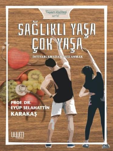 Sağlıklı Yaşa Çok Yaşa | Kitap Ambarı