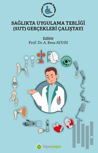 Sağlıkta Uygulama Tebliği (SUT) Gerçekleri Çalıştayı