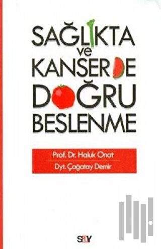 Sağlıkta ve Kanserde Doğru Beslenme