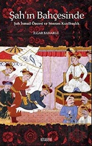 Şah’ın Bahçesinde