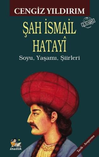 Şah İsmail Hatayi: Soyu, Yaşamı, Şiirleri