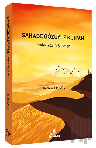 Sahabe Gözüyle Kur'an - Vahyin Canlı Şahitleri