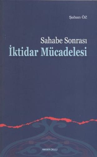 Sahabe Sonrası İktidar Mücadelesi | Kitap Ambarı