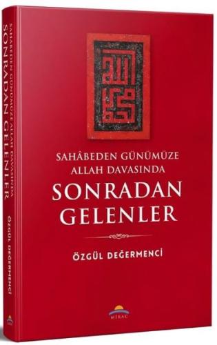 Sahabeden Günümüze Allah Davasında Sonradan Gelenler