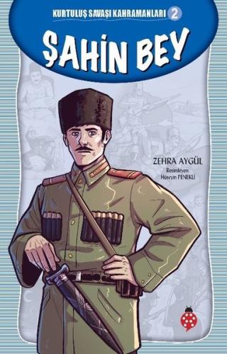 Şahin Bey-Kurtuluş Savaşı Kahramanları 2 | Kitap Ambarı