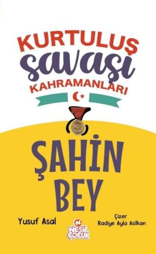 Şahin Bey - Kurtuluş Savaşı Kahramanları | Kitap Ambarı