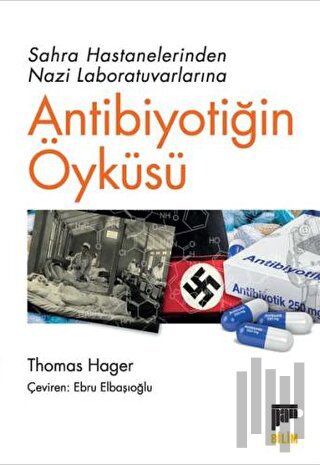 Sahra Hastanelerinden Nazi Laboratuvarlarına Antibiyotiğin Öyküsü | Ki