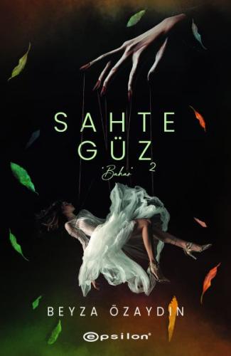 Sahte Güz 2 - Bahar | Kitap Ambarı