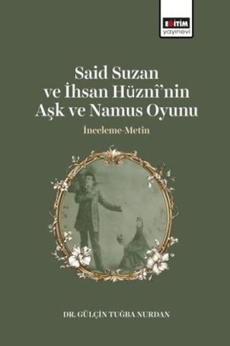 Said Suzan ve İhsan Hüzni'nin Aşk ve Namus Oyunu İnceleme - Metin | Ki