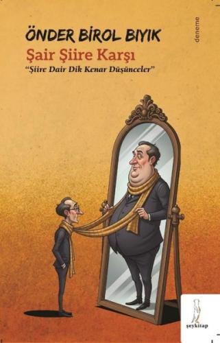 Şair Şiire Karşı - Şiire Dair Dik Kenar Düşünceler