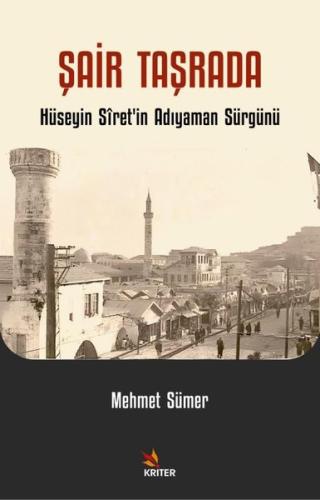 Şair Taşrada - Hüseyin Siret'in Adıyaman Sürgünü