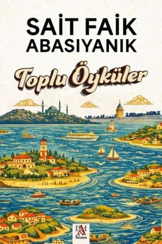 Sait Faik Abasıyanık - Toplu Öyküler | Kitap Ambarı