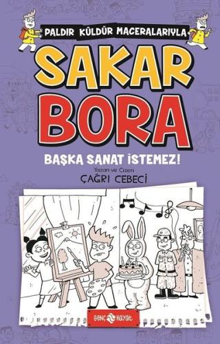 Sakar Bora 5 - Başka Sanat İstemez! | Kitap Ambarı