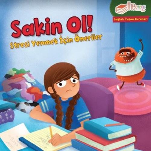 Sakin Ol! Stresi Yenmek için Öneriler-Sağlıklı Yaşam Kuralları | Kitap