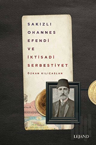 Sakızlı Ohannes Efendi ve İktisadi Serbestiyet