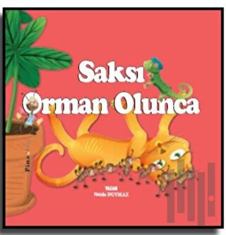 Saksı Orman Olunca