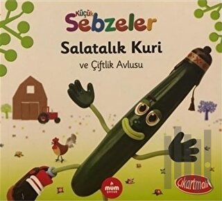 Salatalık Kuri ve Çiftlik Avlusu - Küçük Sebzeler | Kitap Ambarı