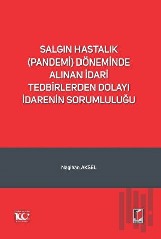 Salgın Hastalık (Pandemi) Döneminde Alınan İdari Tedbirlerden Dolayı İdarenin Sorumluluğu