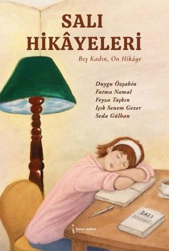 Salı Hikayeleri - Beş Kadın On Hikaye
