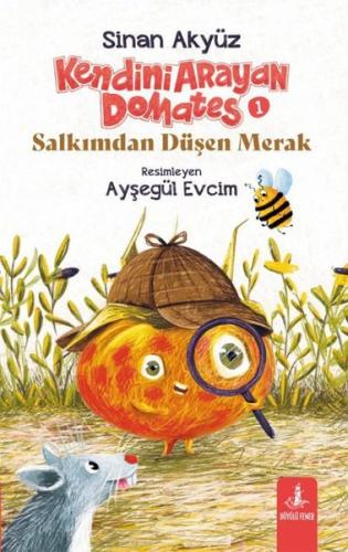 Salkımdan Düşen Merak - Kendini Arayan Domates Cilt 1