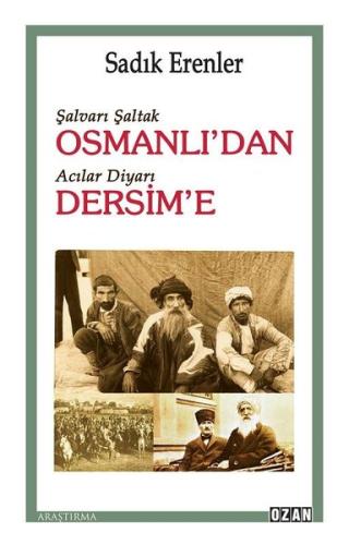 Şalvarlı Şaltak Osmanlı’dan Acılar Diyarı Dersim’e | Kitap Ambarı