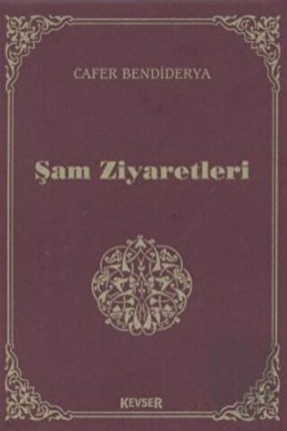 Şam Ziyaretleri (Ciltli) | Kitap Ambarı