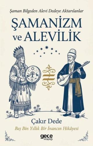 Şamanizm ve Alevilik - Şaman Bilgeden Alevi Dedeye Aktarılanlar - Beş 