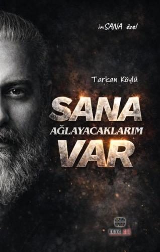 Sana Ağlayacaklarım Var