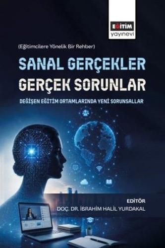 Sanal Gerçekler Gerçek Sorunlar: Değişen Eğitim Ortamlarında Yeni Soru