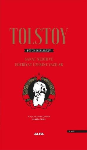 Sanat Nedir ve Edebiyat Üzerine Yazıları - Tolstoy Bütün Eserleri 15 (Ciltli)
