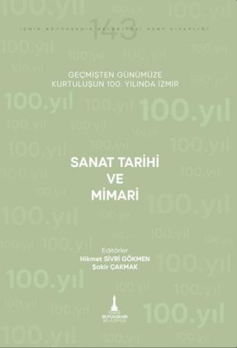Sanat Tarihi ve Mimari - Geçmişten Günümüze Kurtuluşunun 100. Yılında 