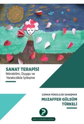 Sanat Terapisi: Nörobilim Duygu ve Yaratıcılıkla İyileşme