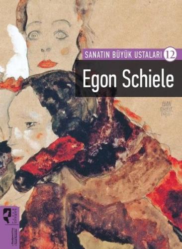 Sanatın Büyük Ustaları 12-Egon Schiele | Kitap Ambarı