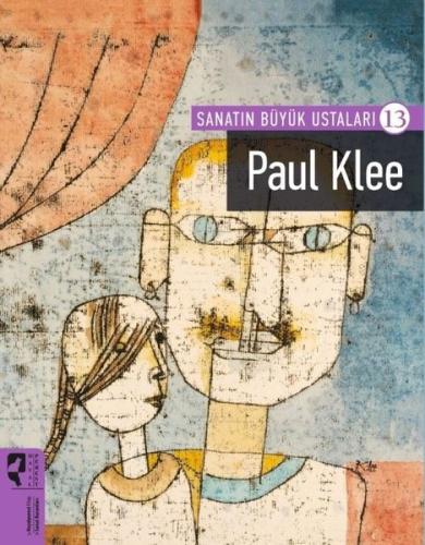 Paul Klee - Sanatın Büyük Ustaları - 13 | Kitap Ambarı