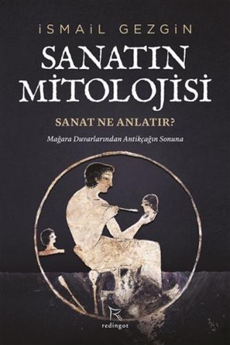 Sanatın Mitolojisi: Sanat Ne Anlatır? | Kitap Ambarı