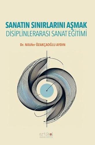 Sanatın Sınırlarını Aşmak - Disiplinlerarası Sanat Eğitimi | Kitap Amb