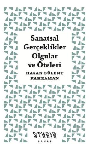 Sanatsal Gerçeklikler Olgular ve Öteleri