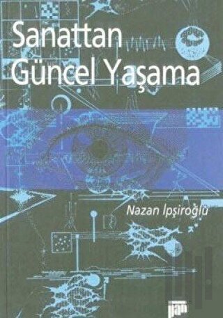 Sanattan Güncel Yaşama | Kitap Ambarı