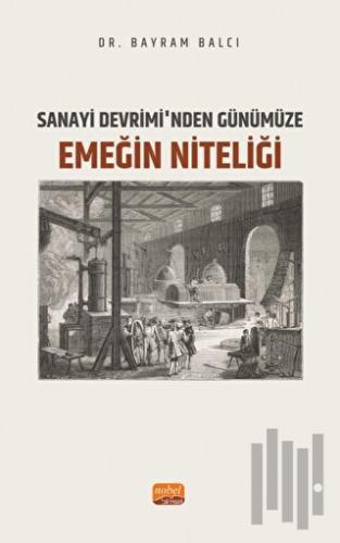 Sanayi Devrimi’nden Günümüze Emeğin Niteliği