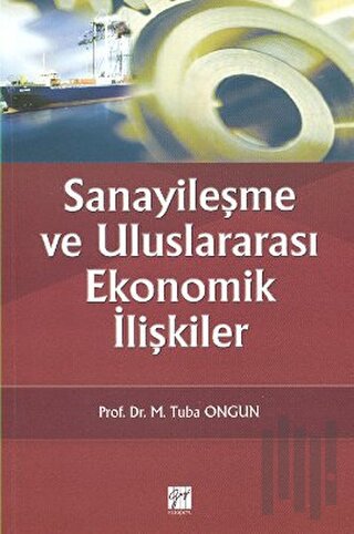 Sanayileşme ve Uluslararası Ekonomik İlişkiler