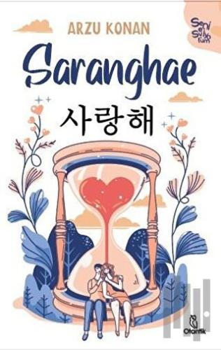 Saranghae - Seni Seviyorum (Ciltli) | Kitap Ambarı