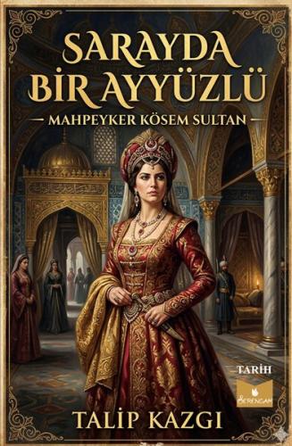 Sarayda Bir Ayyüzlü - Mahpeyker Kösem Sultan