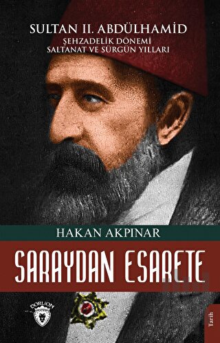 Saraydan Esarete Sultan II Abdülhamid Han | Kitap Ambarı