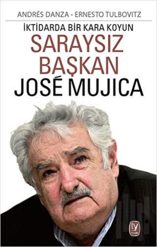 Saraysız Başkan Jose Mujica | Kitap Ambarı