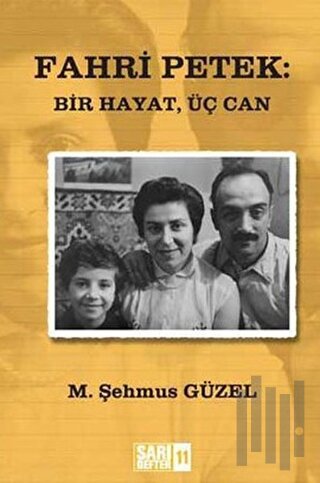 Sarı Defter 11: Fahri Petek: Bir Hayat, Üç Can